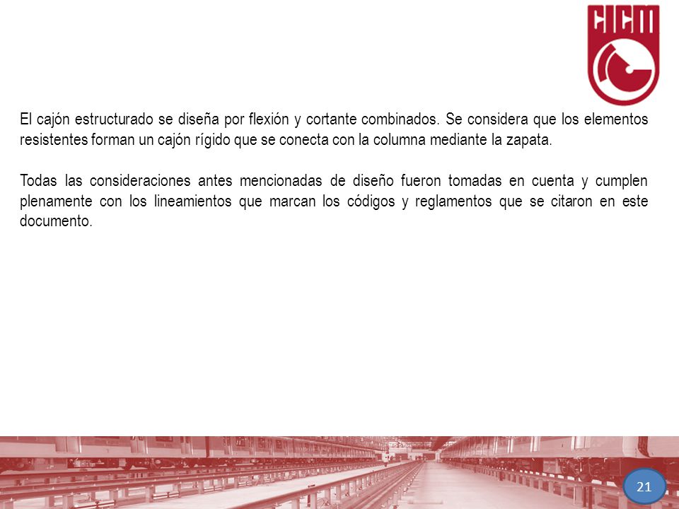 El cajón estructurado se diseña por flexión y cortante combinados