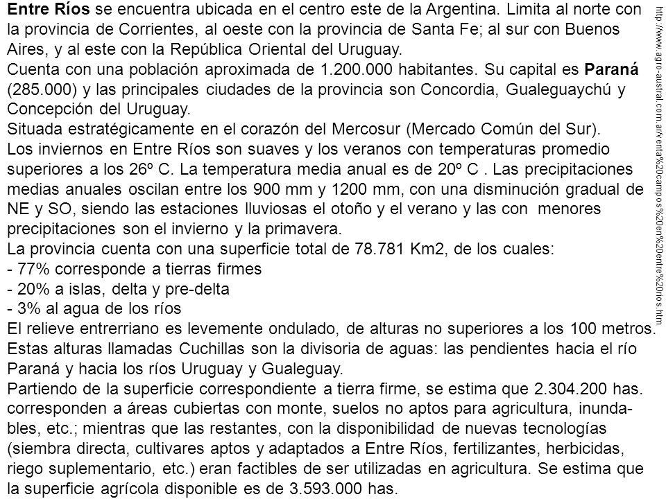 Entre Ríos se encuentra ubicada en el centro este de la Argentina