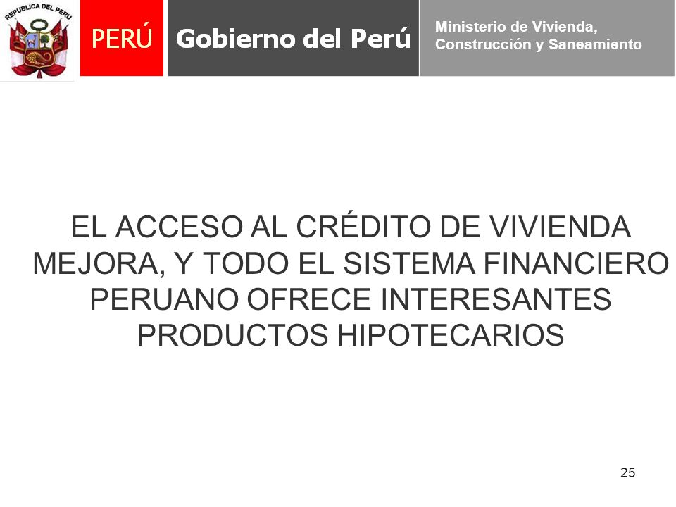 EL ACCESO AL CRÉDITO DE VIVIENDA MEJORA, Y TODO EL SISTEMA FINANCIERO PERUANO OFRECE INTERESANTES PRODUCTOS HIPOTECARIOS