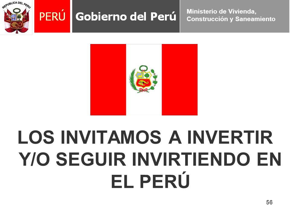 LOS INVITAMOS A INVERTIR Y/O SEGUIR INVIRTIENDO EN EL PERÚ