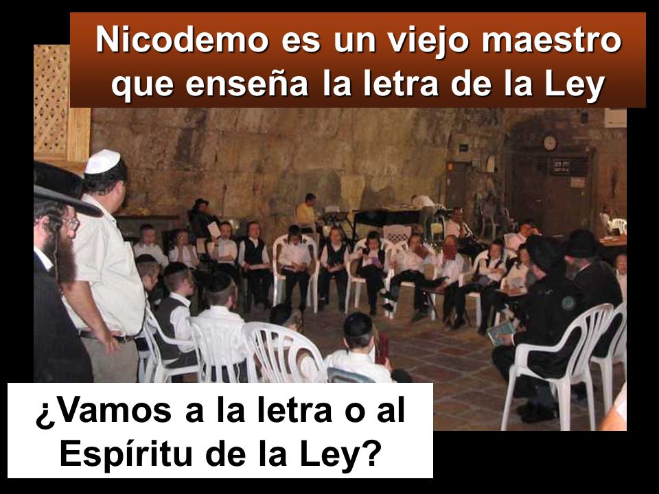 Nicodemo es un viejo maestro que enseña la letra de la Ley