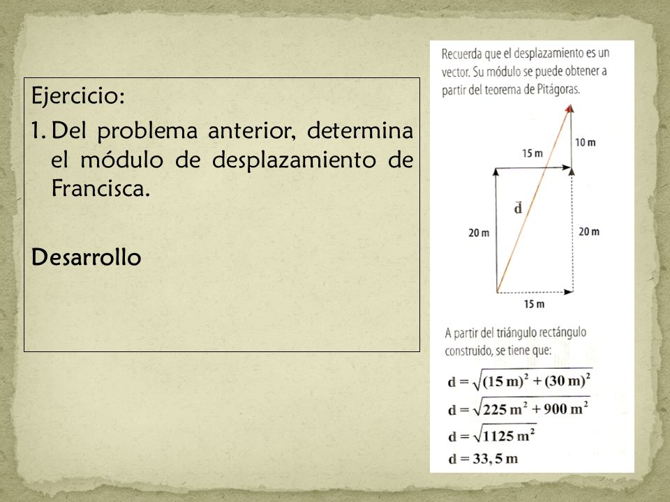 Ejercicio: 1. Del problema anterior, determina el módulo de desplazamiento de Francisca.