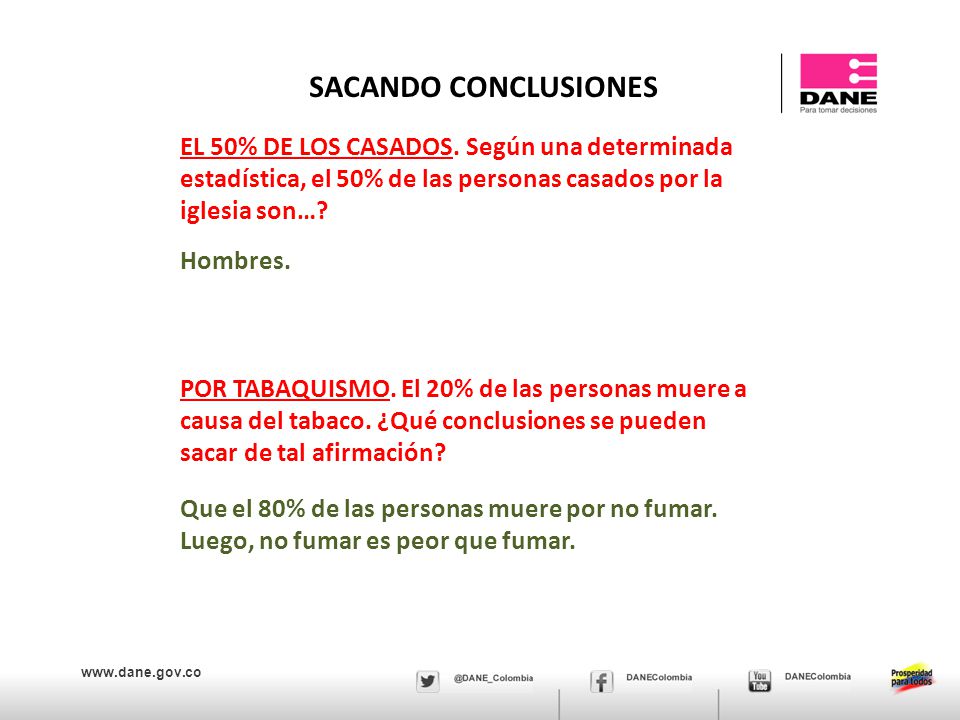 SACANDO CONCLUSIONES EL 50% DE LOS CASADOS. Según una determinada estadística, el 50% de las personas casados por la iglesia son…