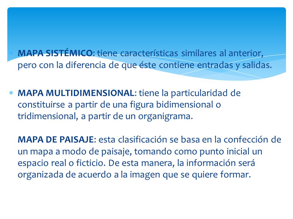 MAPA SISTÉMICO: tiene características similares al anterior, pero con la diferencia de que éste contiene entradas y salidas.