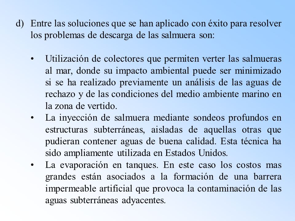 Entre las soluciones que se han aplicado con éxito para resolver los problemas de descarga de las salmuera son: