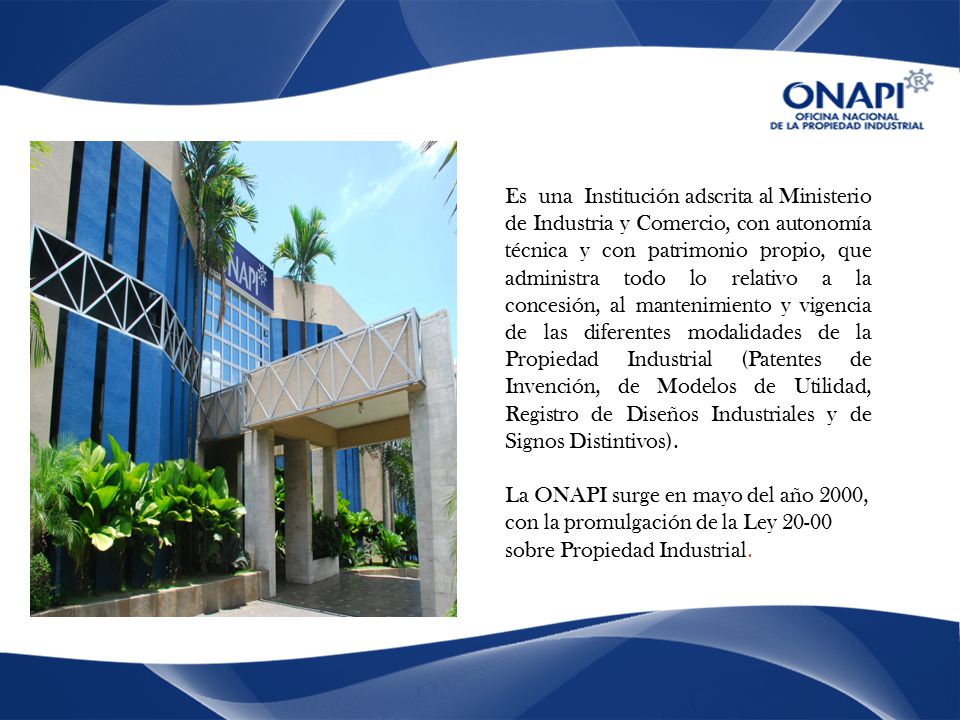 Es una Institución adscrita al Ministerio de Industria y Comercio, con autonomía técnica y con patrimonio propio, que administra todo lo relativo a la concesión, al mantenimiento y vigencia de las diferentes modalidades de la Propiedad Industrial (Patentes de Invención, de Modelos de Utilidad, Registro de Diseños Industriales y de Signos Distintivos).