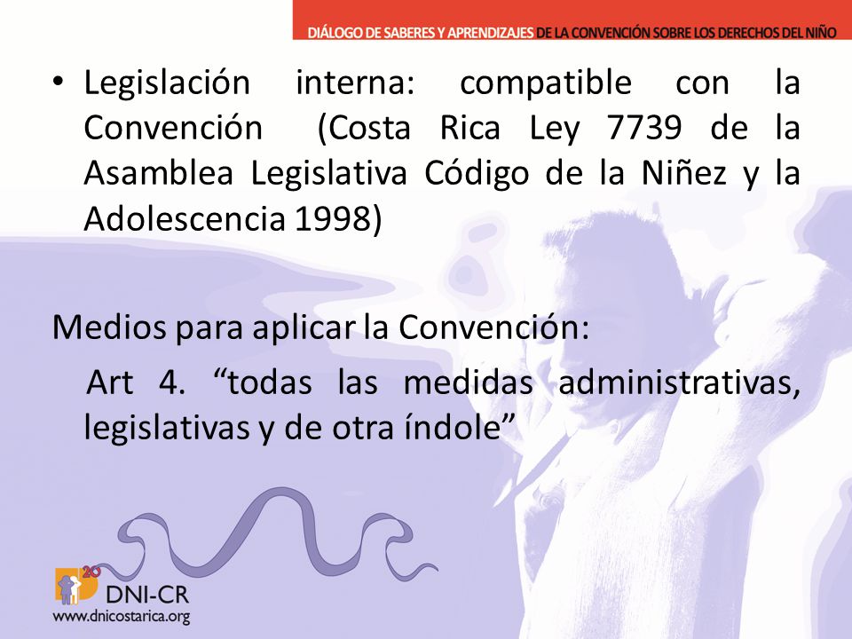 Legislación interna: compatible con la Convención (Costa Rica Ley 7739 de la Asamblea Legislativa Código de la Niñez y la Adolescencia 1998)