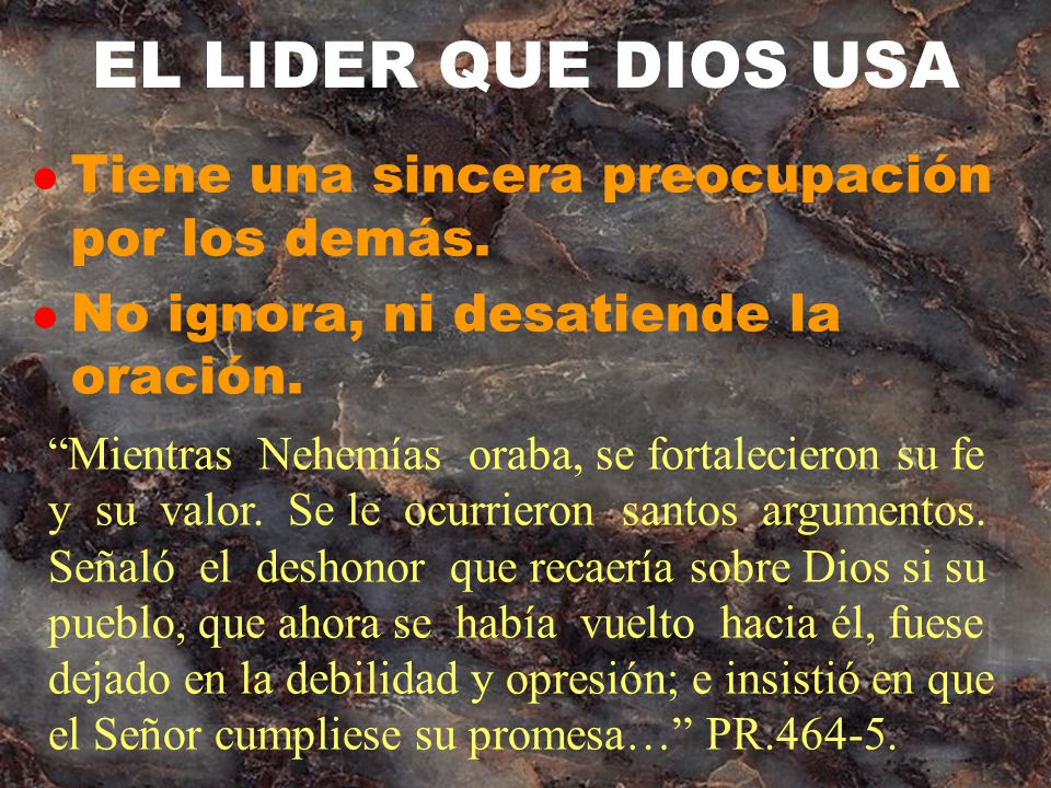 EL LIDER QUE DIOS USA Tiene una sincera preocupación por los demás.