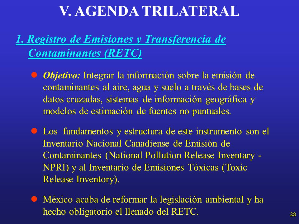 V. AGENDA TRILATERAL 1. Registro de Emisiones y Transferencia de Contaminantes (RETC)