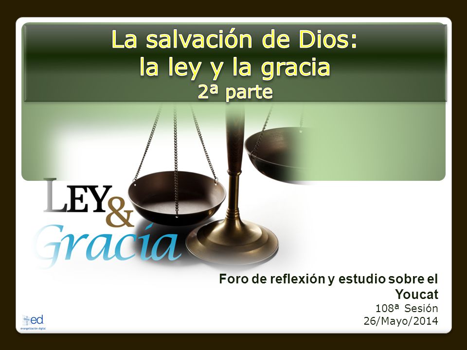 La salvación de Dios: la ley y la gracia 2ª parte