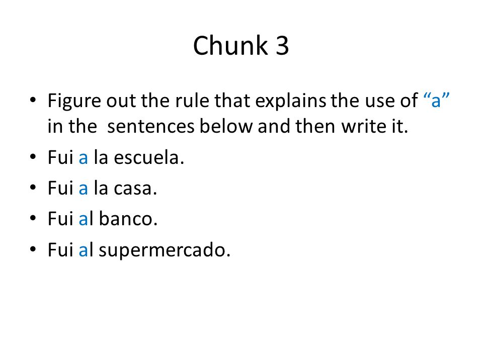 Chunk 3 Figure out the rule that explains the use of a in the sentences below and then write it.