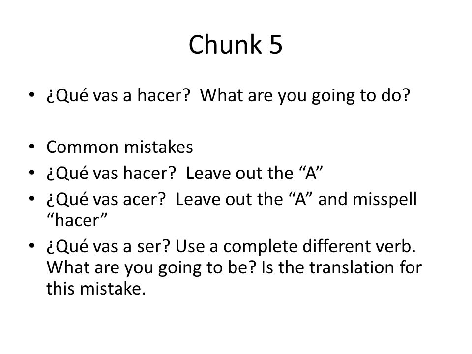 Chunk 5 ¿Qué vas a hacer What are you going to do Common mistakes