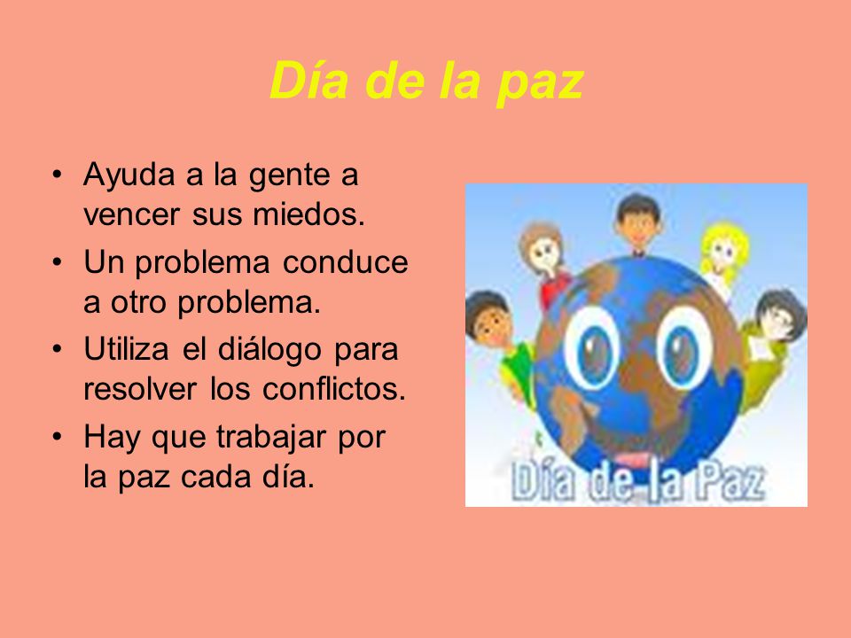 Día de la paz Ayuda a la gente a vencer sus miedos.