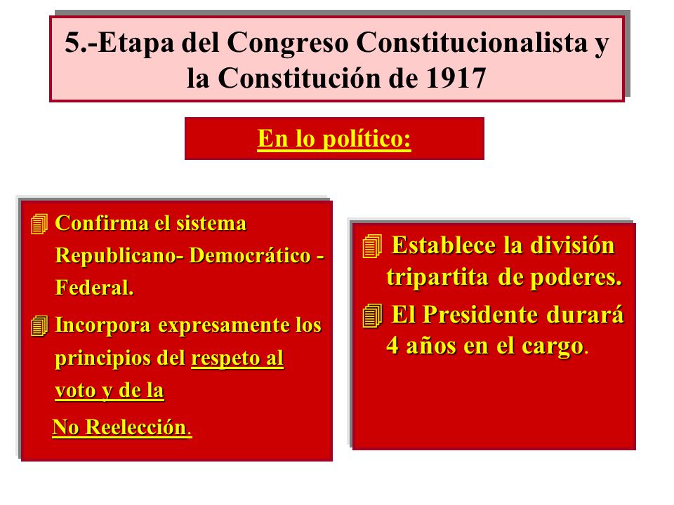 5.-Etapa del Congreso Constitucionalista y la Constitución de 1917