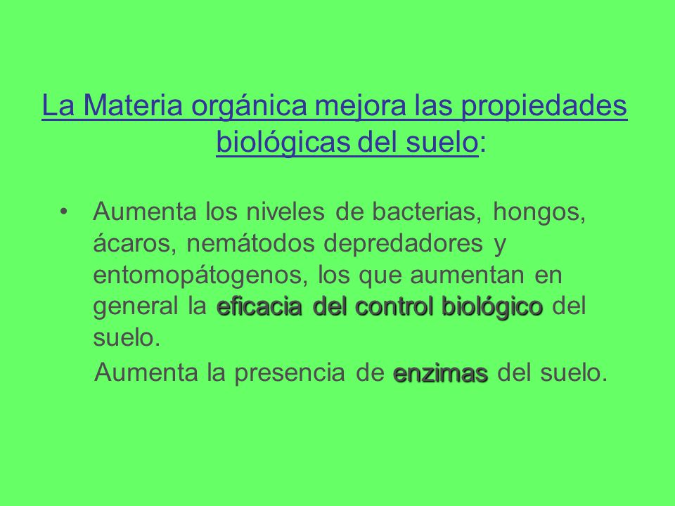 La Materia orgánica mejora las propiedades biológicas del suelo: