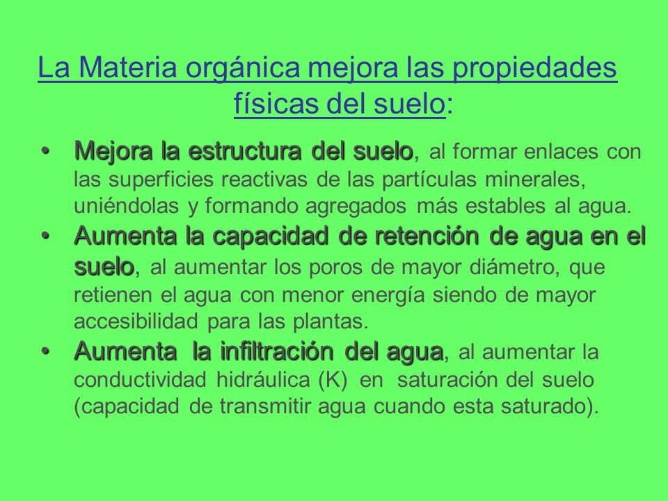 La Materia orgánica mejora las propiedades físicas del suelo: