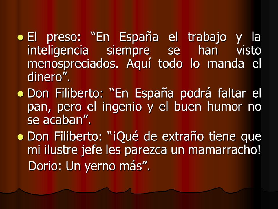 El preso: En España el trabajo y la inteligencia siempre se han visto menospreciados. Aquí todo lo manda el dinero .