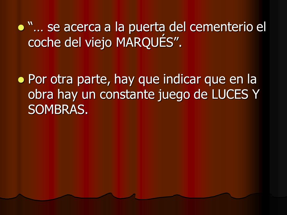 … se acerca a la puerta del cementerio el coche del viejo MARQUÉS .