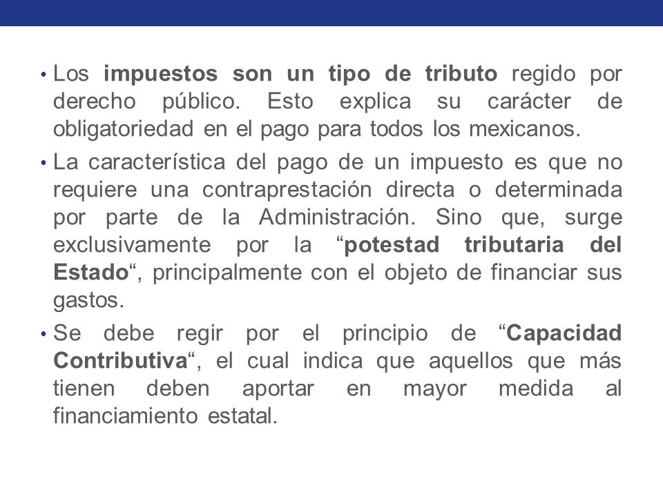 Los impuestos son un tipo de tributo regido por derecho público