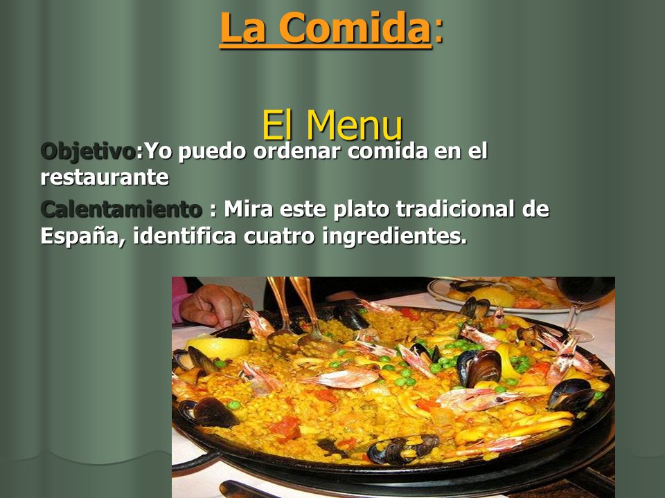La Comida: El Menu Objetivo:Yo puedo ordenar comida en el restaurante