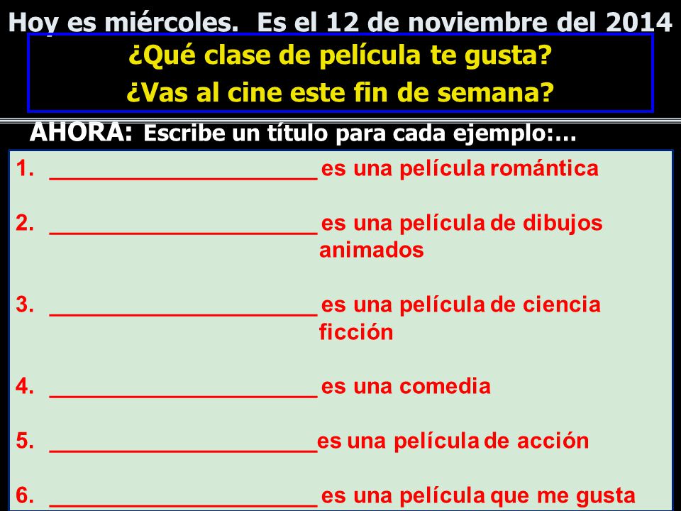 Hoy es miércoles. Es el 12 de noviembre del 2014