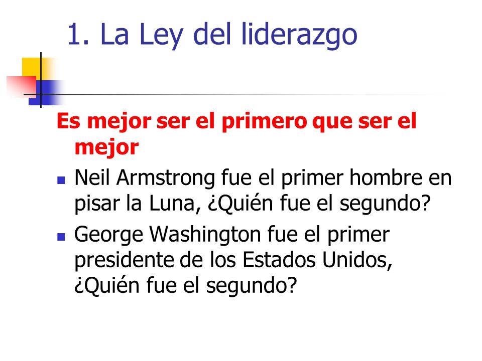 1. La Ley del liderazgo Es mejor ser el primero que ser el mejor