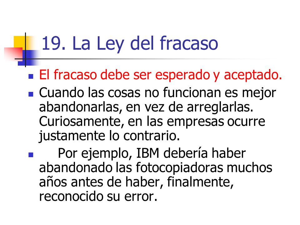 19. La Ley del fracaso El fracaso debe ser esperado y aceptado.