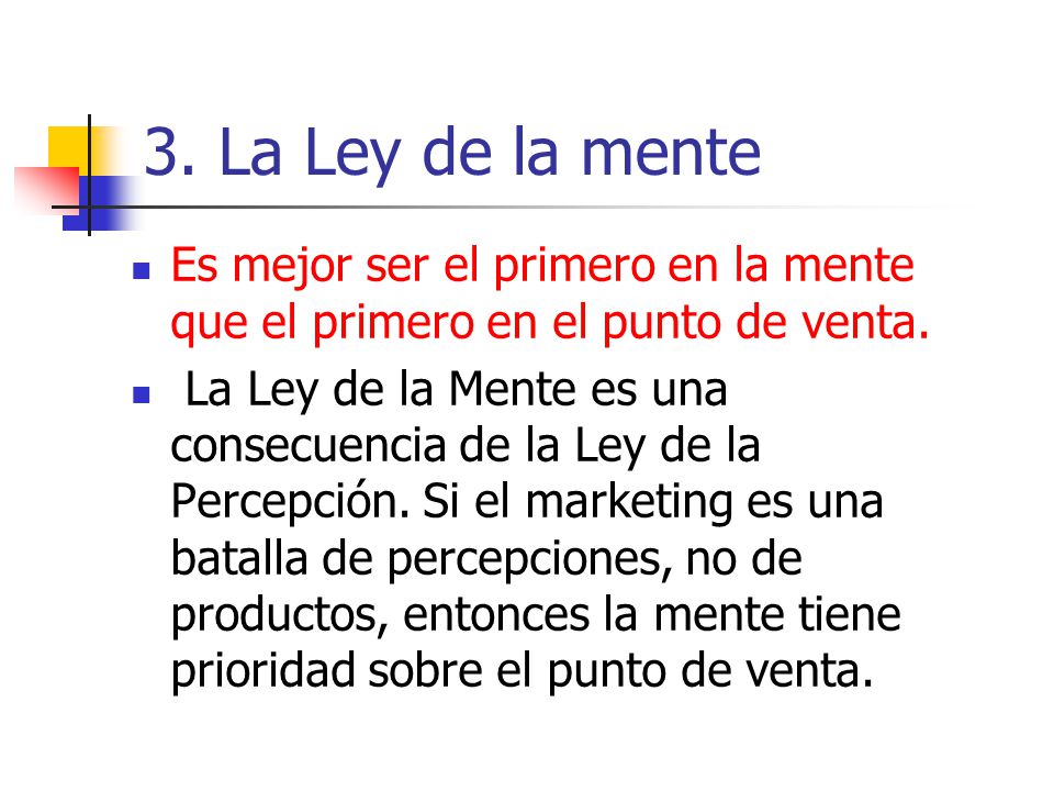 3. La Ley de la mente Es mejor ser el primero en la mente que el primero en el punto de venta.
