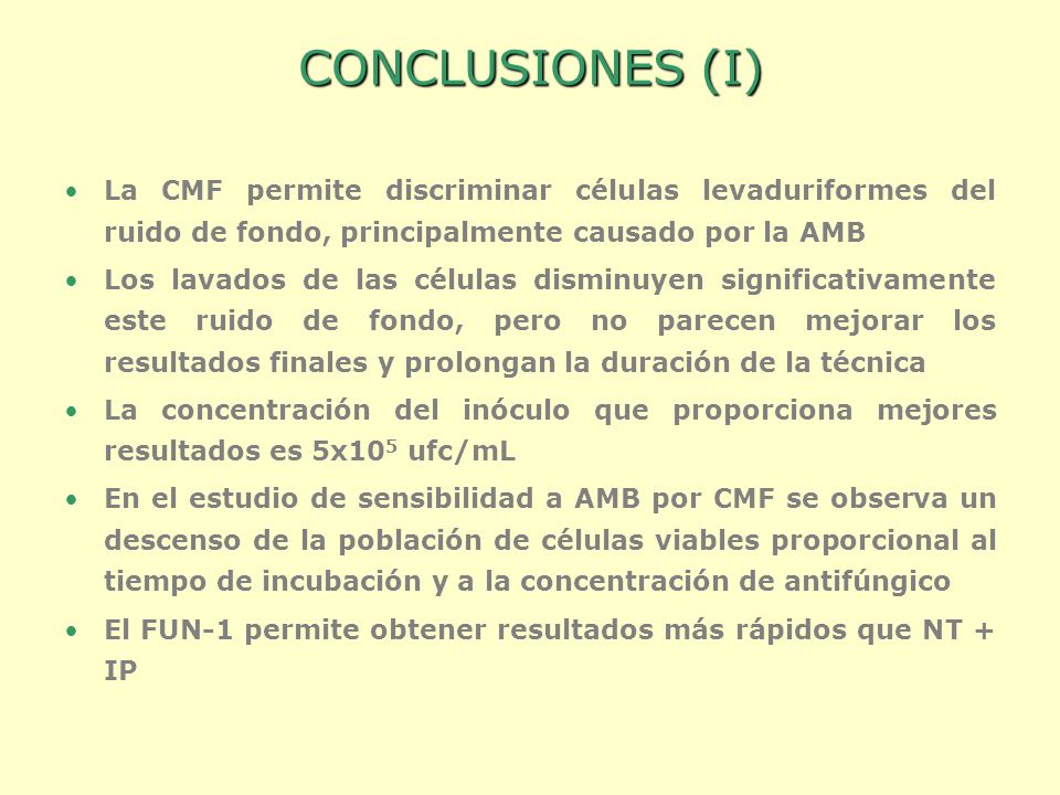 CONCLUSIONES (I) La CMF permite discriminar células levaduriformes del ruido de fondo, principalmente causado por la AMB.