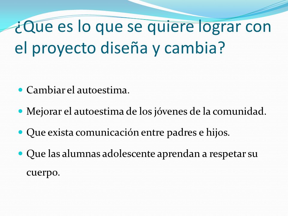 ¿Que es lo que se quiere lograr con el proyecto diseña y cambia
