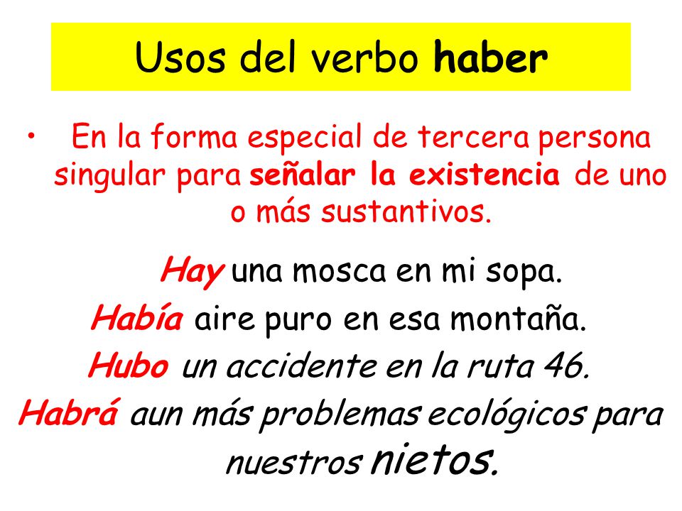 Usos del verbo haber Había aire puro en esa montaña.