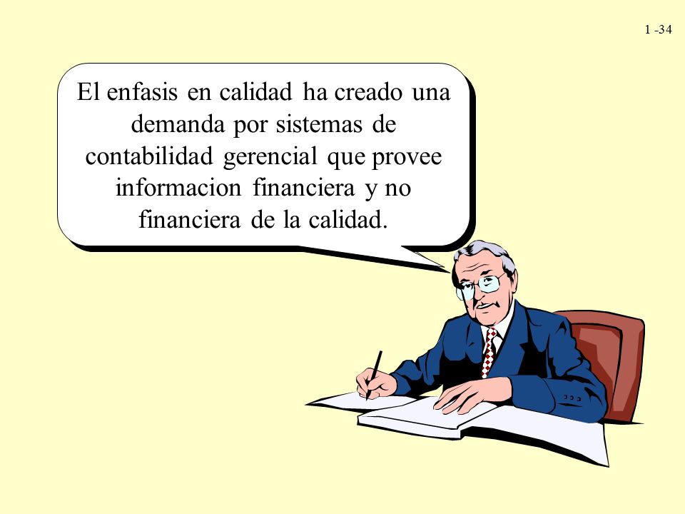 El enfasis en calidad ha creado una demanda por sistemas de contabilidad gerencial que provee informacion financiera y no financiera de la calidad.