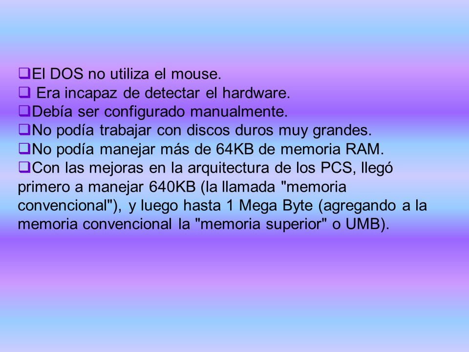 El DOS no utiliza el mouse.