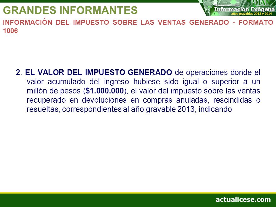 GRANDES INFORMANTES INFORMACIÓN DEL IMPUESTO SOBRE LAS VENTAS GENERADO - FORMATO