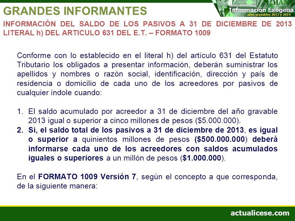 GRANDES INFORMANTES INFORMACIÓN DEL SALDO DE LOS PASIVOS A 31 DE DICIEMBRE DE 2013 LITERAL h) DEL ARTICULO 631 DEL E.T. – FORMATO