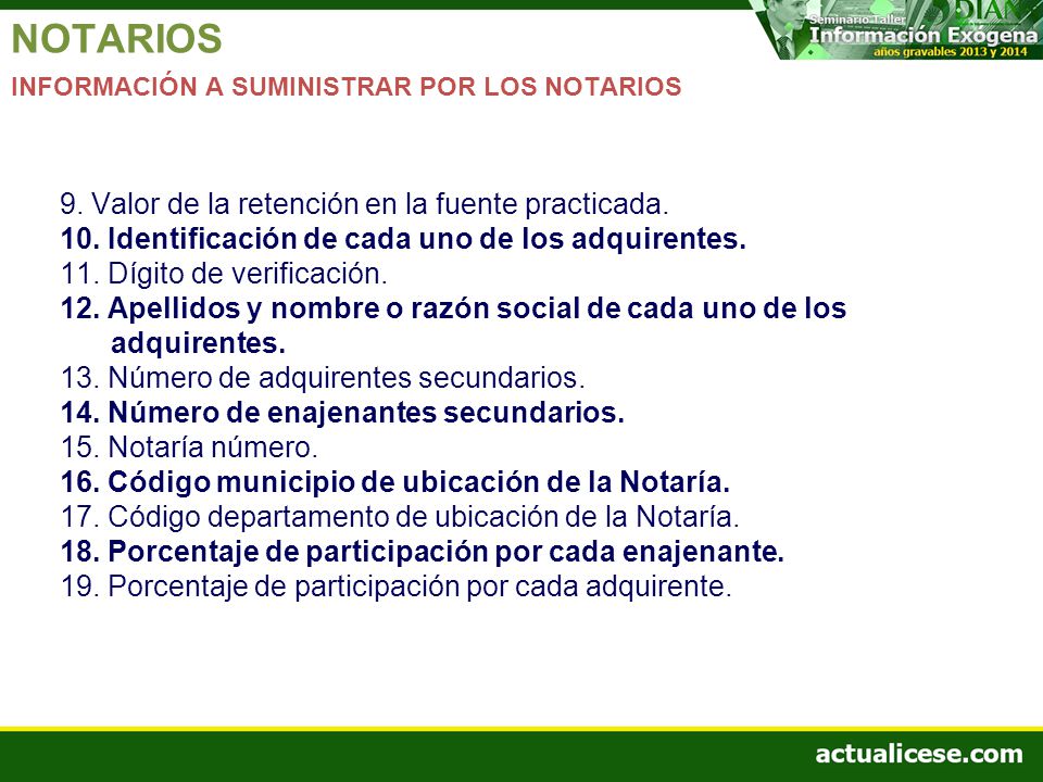 NOTARIOS 9. Valor de la retención en la fuente practicada.