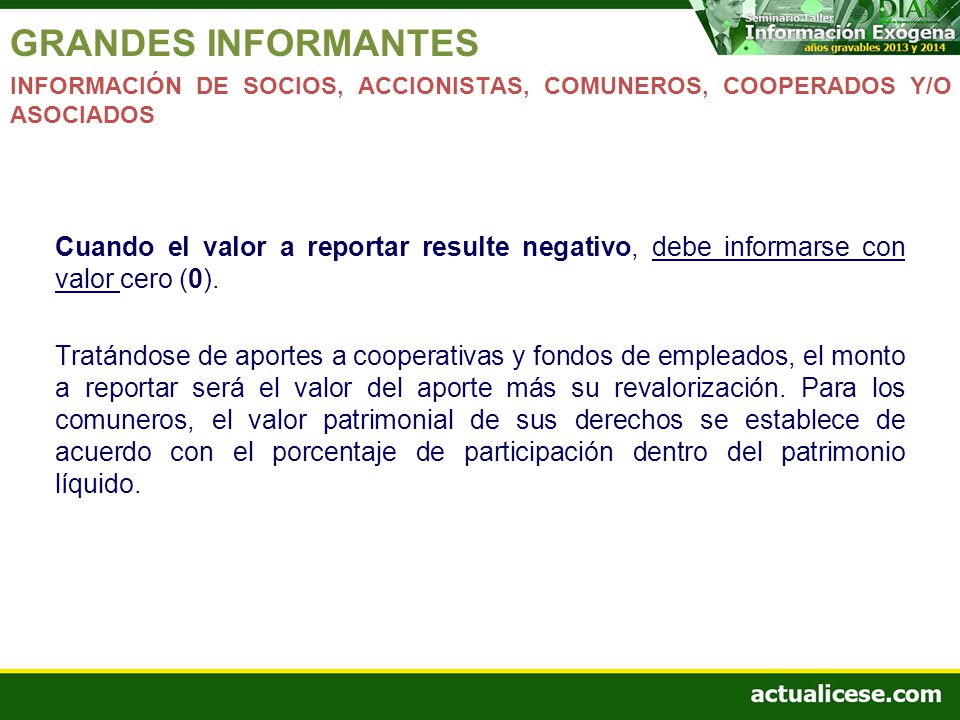 GRANDES INFORMANTES INFORMACIÓN DE SOCIOS, ACCIONISTAS, COMUNEROS, COOPERADOS Y/O ASOCIADOS.