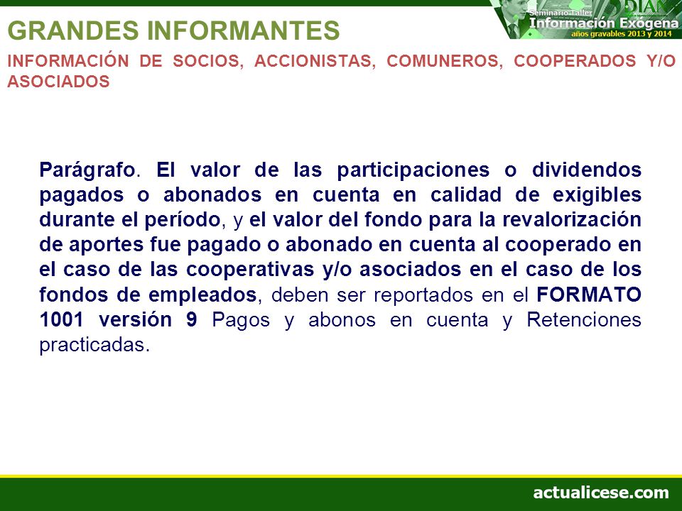 GRANDES INFORMANTES INFORMACIÓN DE SOCIOS, ACCIONISTAS, COMUNEROS, COOPERADOS Y/O ASOCIADOS.