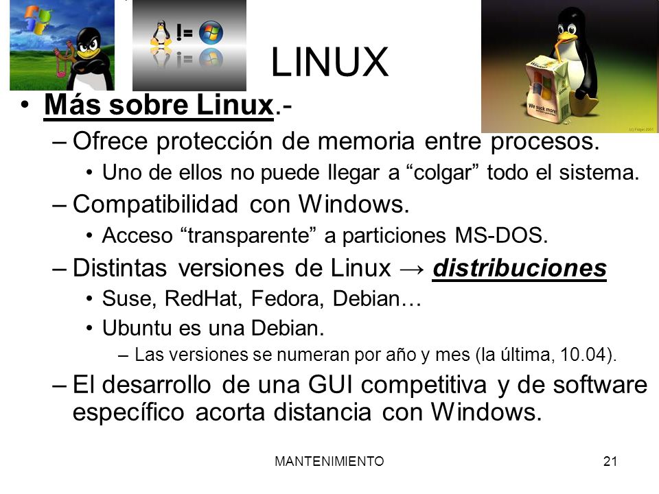 LINUX Más sobre Linux.- Ofrece protección de memoria entre procesos.