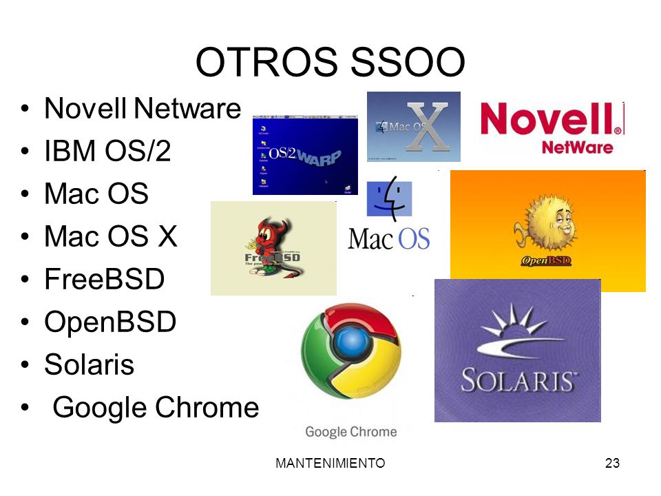OTROS SSOO Novell Netware IBM OS/2 Mac OS Mac OS X FreeBSD OpenBSD