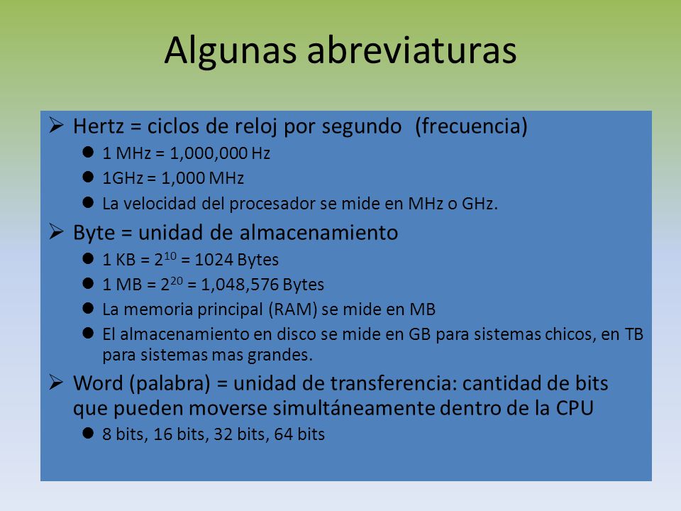 Algunas abreviaturas Hertz = ciclos de reloj por segundo (frecuencia)