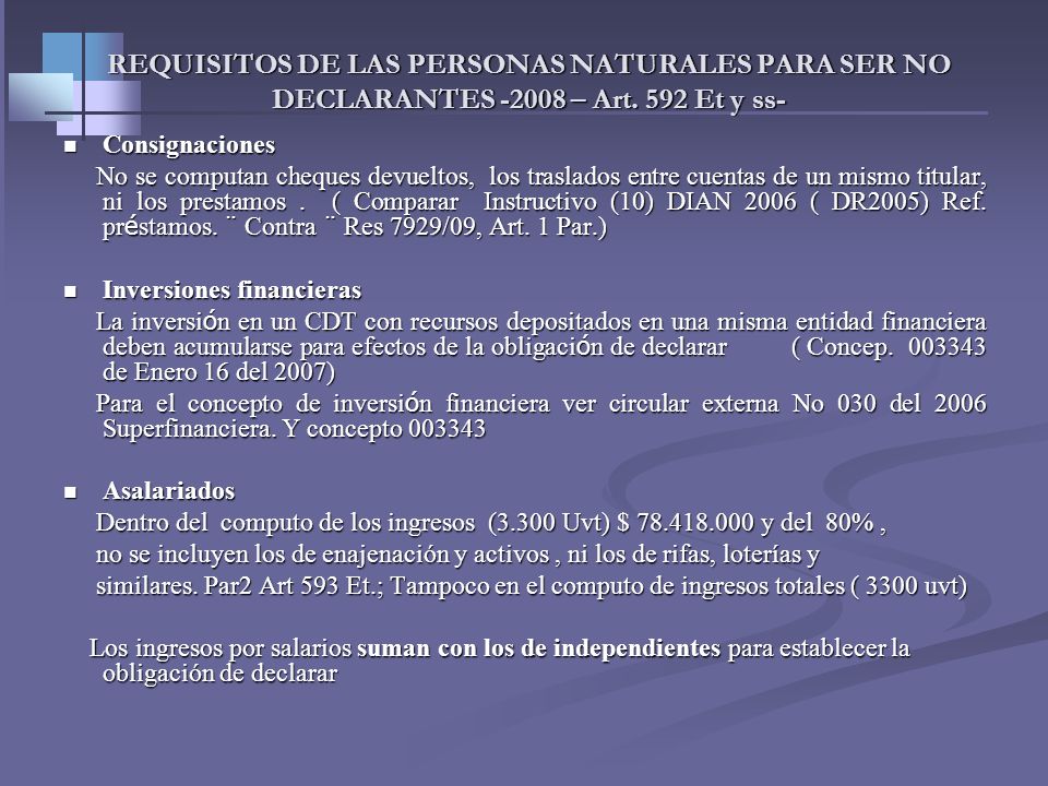 REQUISITOS DE LAS PERSONAS NATURALES PARA SER NO DECLARANTES – Art. 592 Et y ss-