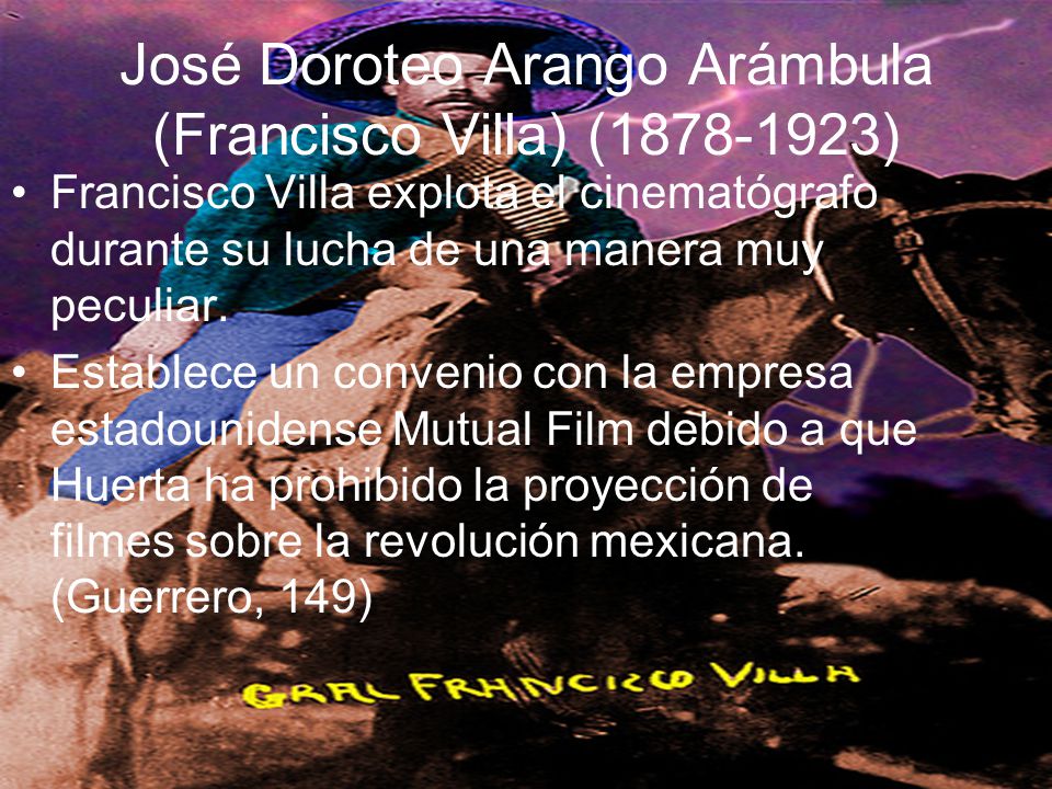 José Doroteo Arango Arámbula (Francisco Villa) ( )