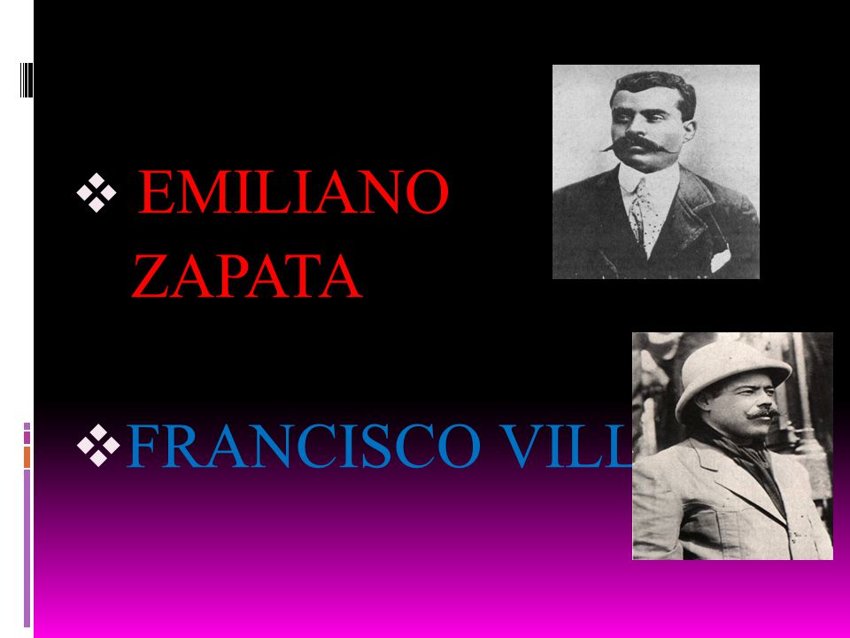 EMILIANO ZAPATA FRANCISCO VILLA