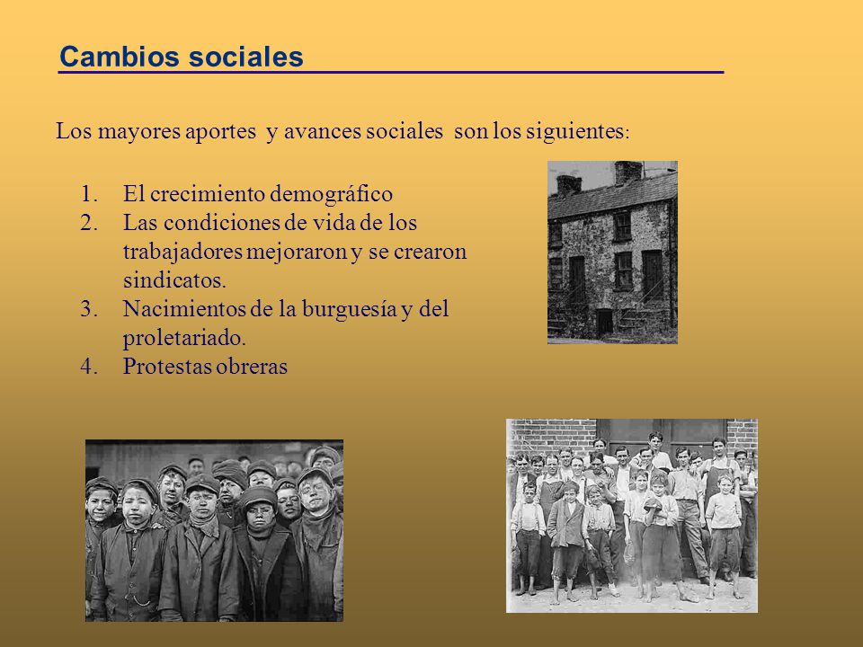 Cambios sociales Los mayores aportes y avances sociales son los siguientes: El crecimiento demográfico.