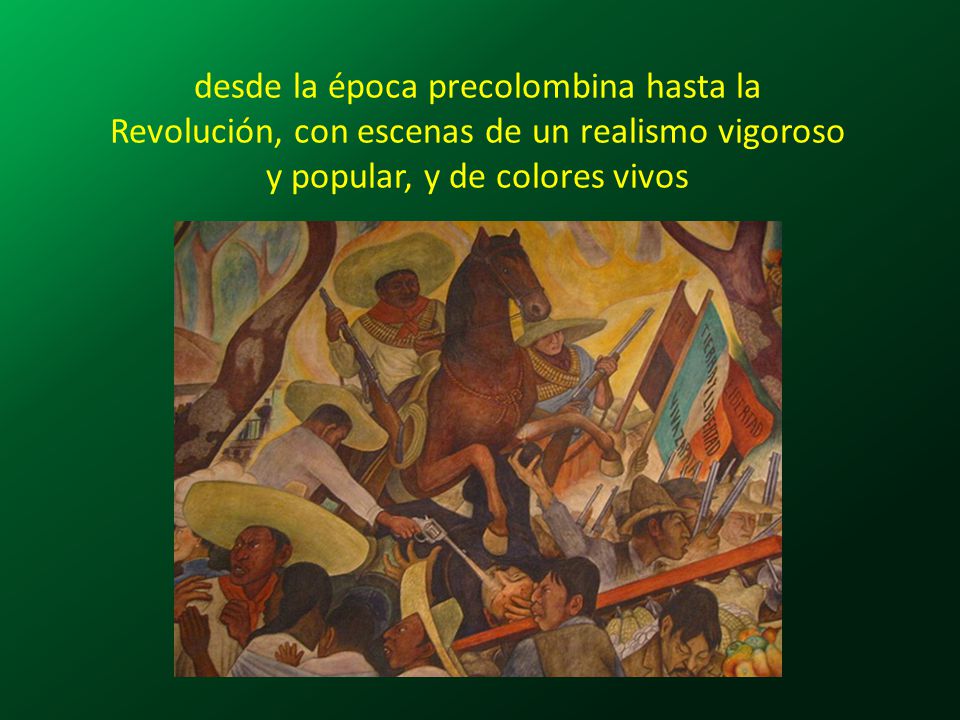 desde la época precolombina hasta la Revolución, con escenas de un realismo vigoroso y popular, y de colores vivos