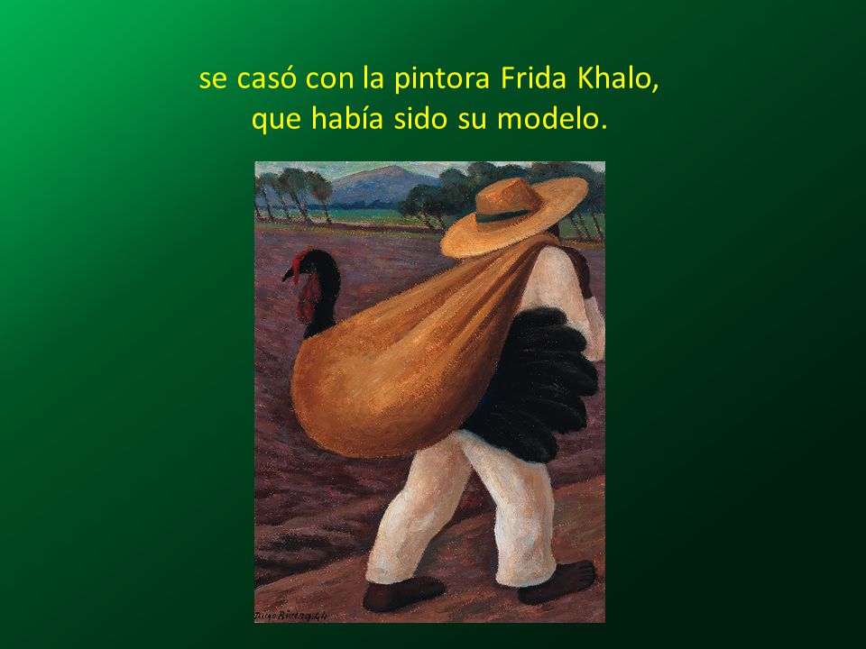 se casó con la pintora Frida Khalo, que había sido su modelo.