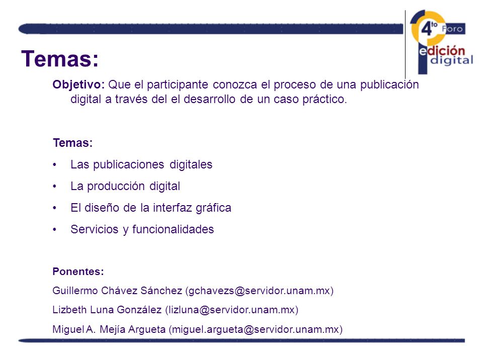 Temas: Objetivo: Que el participante conozca el proceso de una publicación digital a través del el desarrollo de un caso práctico.