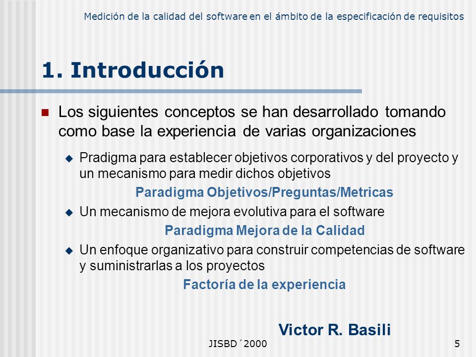 1. Introducción Los siguientes conceptos se han desarrollado tomando como base la experiencia de varias organizaciones.