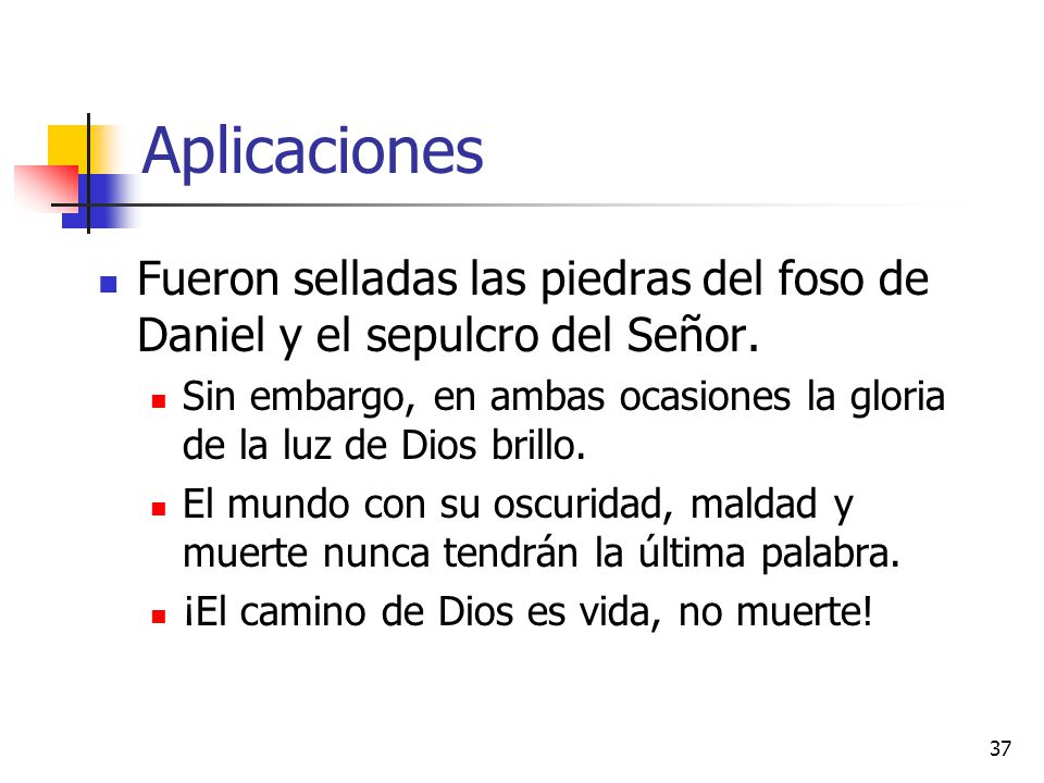 Aplicaciones Fueron selladas las piedras del foso de Daniel y el sepulcro del Señor.